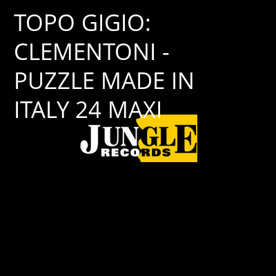 TOPO GIGIO: CLEMENTONI - PUZZLE MADE IN ITALY 24 MAXI -