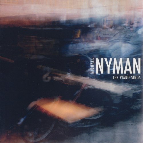 THE PIANO SINGS MICHAEL NYMAN