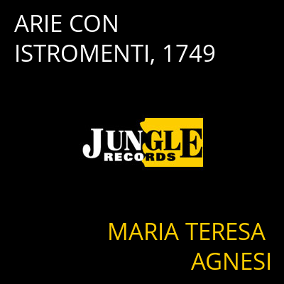 ARIE CON ISTROMENTI, 1749 MARIA TERESA AGNESI