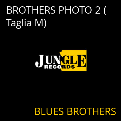 BROTHERS PHOTO 2 (Taglia M) BLUES BROTHERS