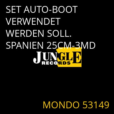 SET AUTO-BOOT VERWENDET WERDEN SOLL.SPANIEN 25CM-3MD MONDO 53149