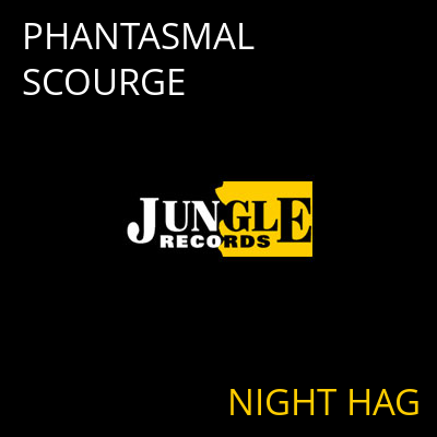 PHANTASMAL SCOURGE NIGHT HAG