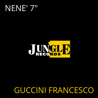 NENE' 7" GUCCINI FRANCESCO