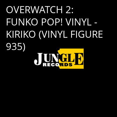 OVERWATCH 2: FUNKO POP! VINYL - KIRIKO (VINYL FIGURE 935) -