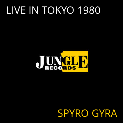 LIVE IN TOKYO 1980 SPYRO GYRA