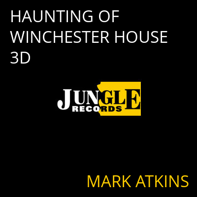 HAUNTING OF WINCHESTER HOUSE 3D MARK ATKINS